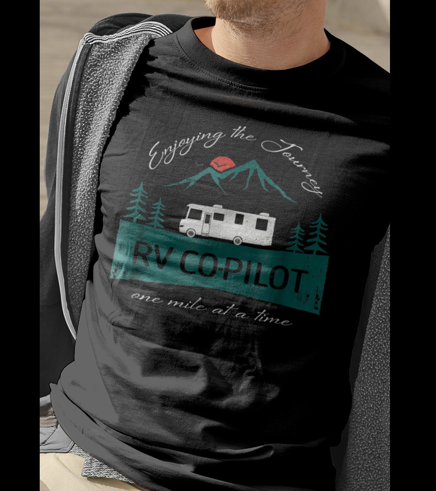 Enjoying The Journey RV Co-Pilot One Mile At A Time T-Shirt