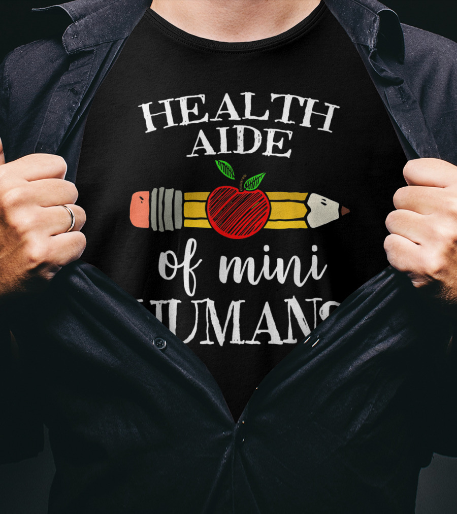 Health Aide Of Mini Humans Pencil Apple Team T-Shirt
