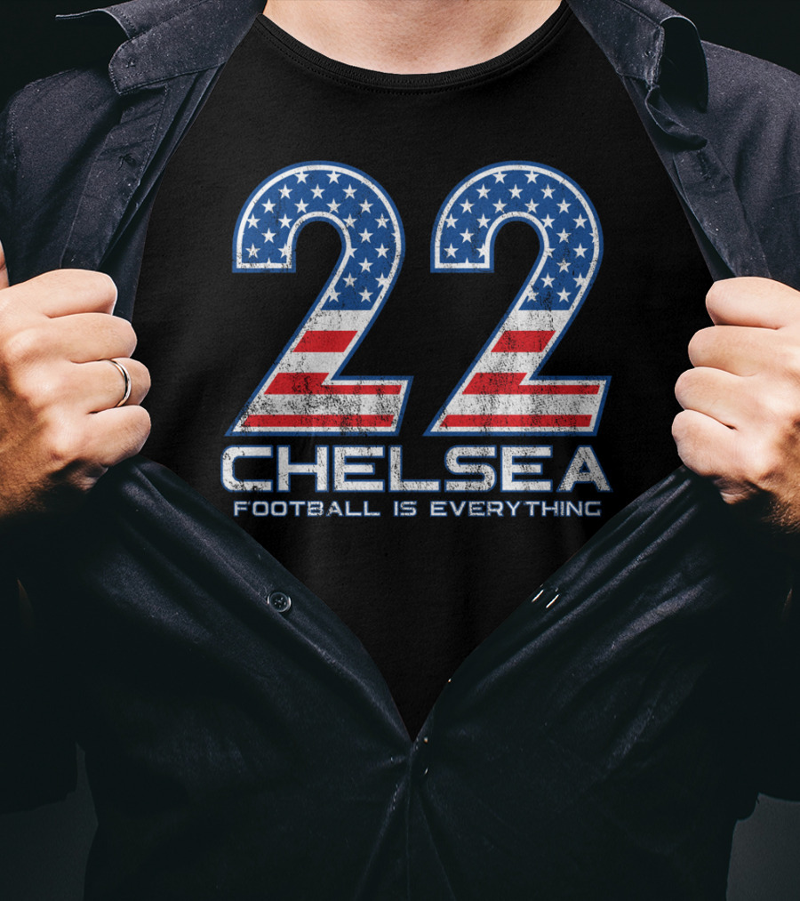 22 Chelsea Football Is Everything USA Star Fan T-Shirt
