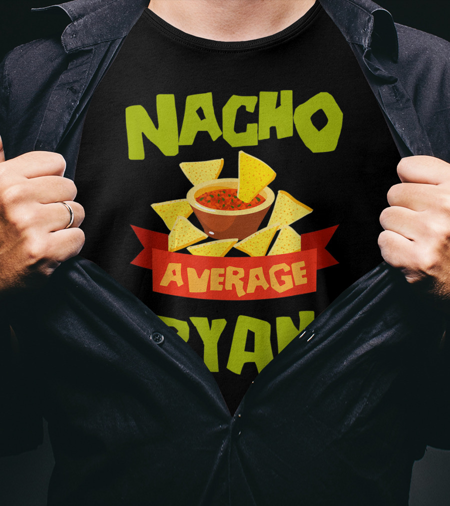 Nacho Average Ryan Salsa Chips T-Shirt