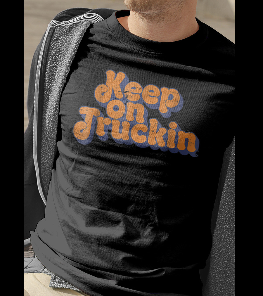 Keep On Truckin T-Shirt