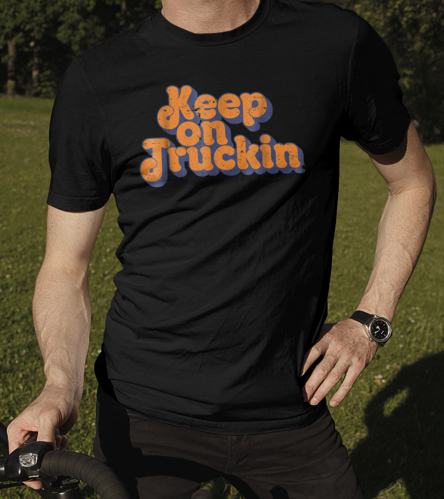 Keep On Truckin T-Shirt
