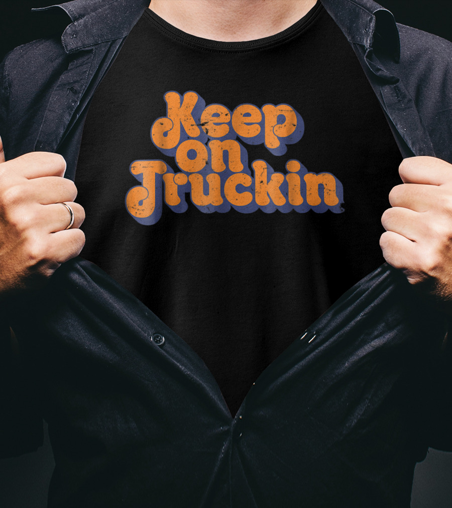 Keep On Truckin T-Shirt
