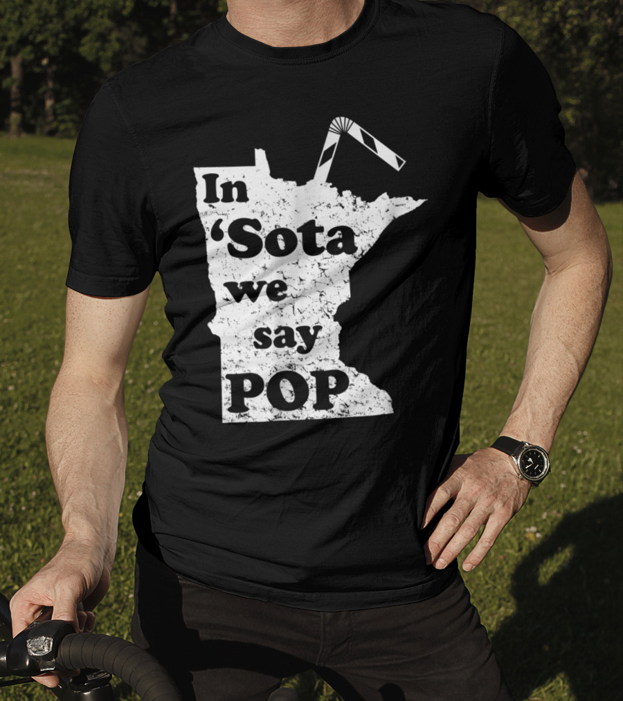In Minnesota 'Sota We Say Pop With State Outline And Straw T-Shirt