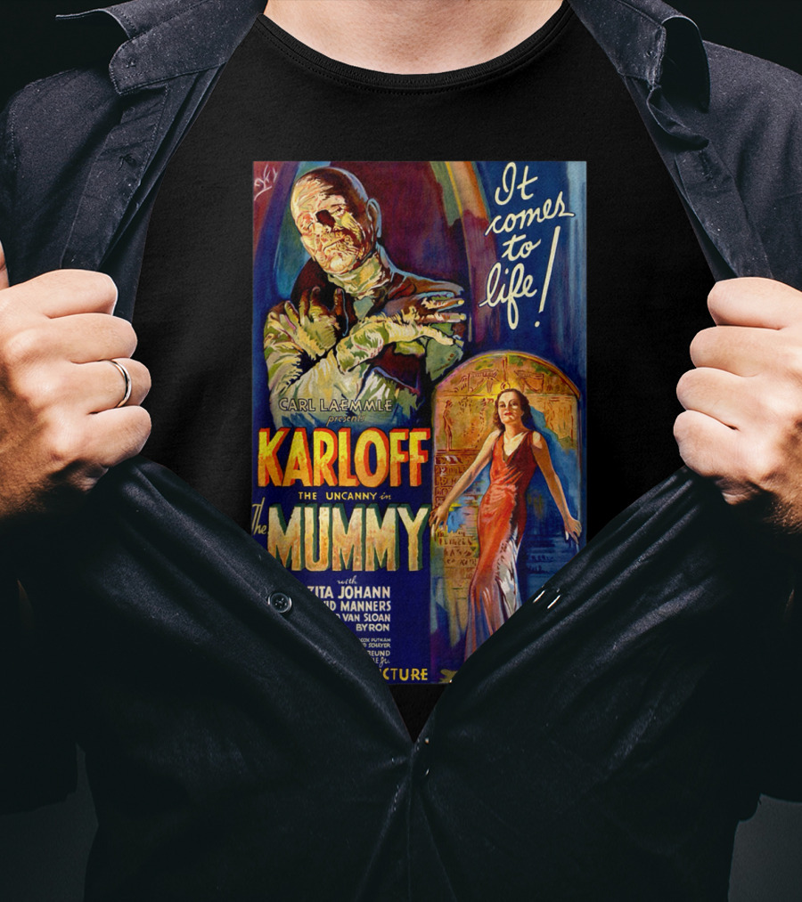 Karloff The Mummy It Comes To Life Carl Laemmle Universal Picture Monster Movie Classic Horror T-Shirt