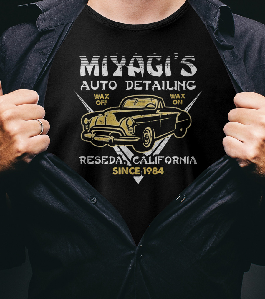 Miyagi's Auto Detailing Wax On Wax Off Reseda California Since 1984 T-Shirt