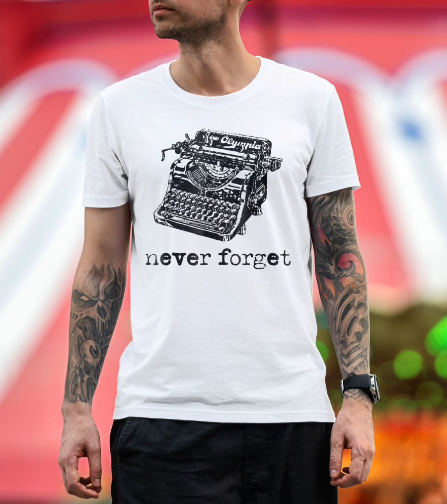 Never Forget Olympia Typewriter T-Shirt