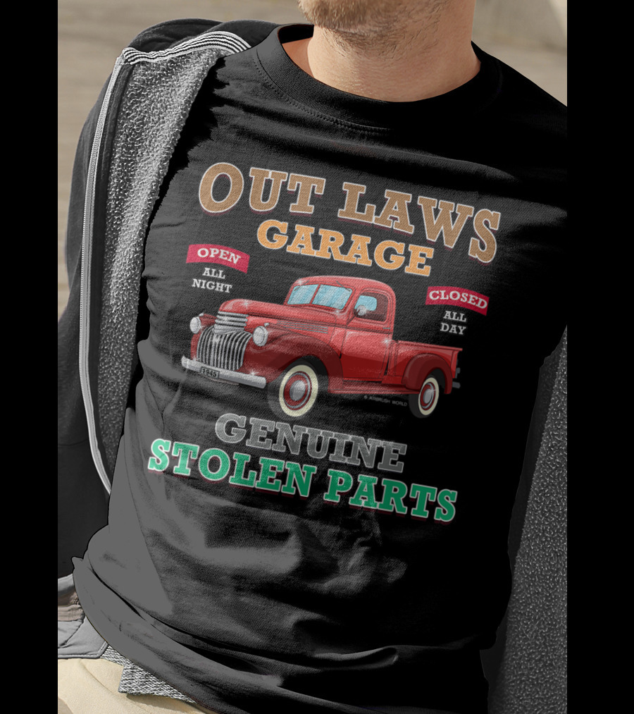 Outlaws Garage Genuine Stolen Parts Classic Hot Rod Open All Night Closed All Day T-Shirt