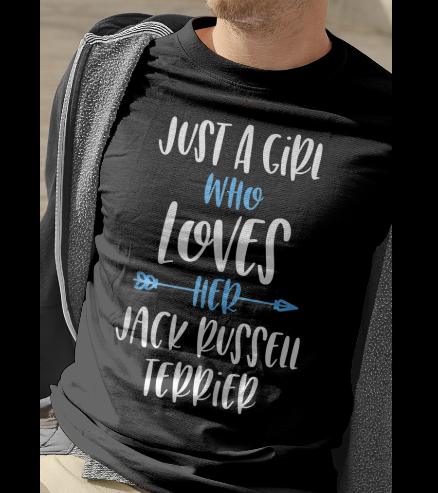 Just A Girl Who Loves Her Jack Russell Terrier T-Shirt