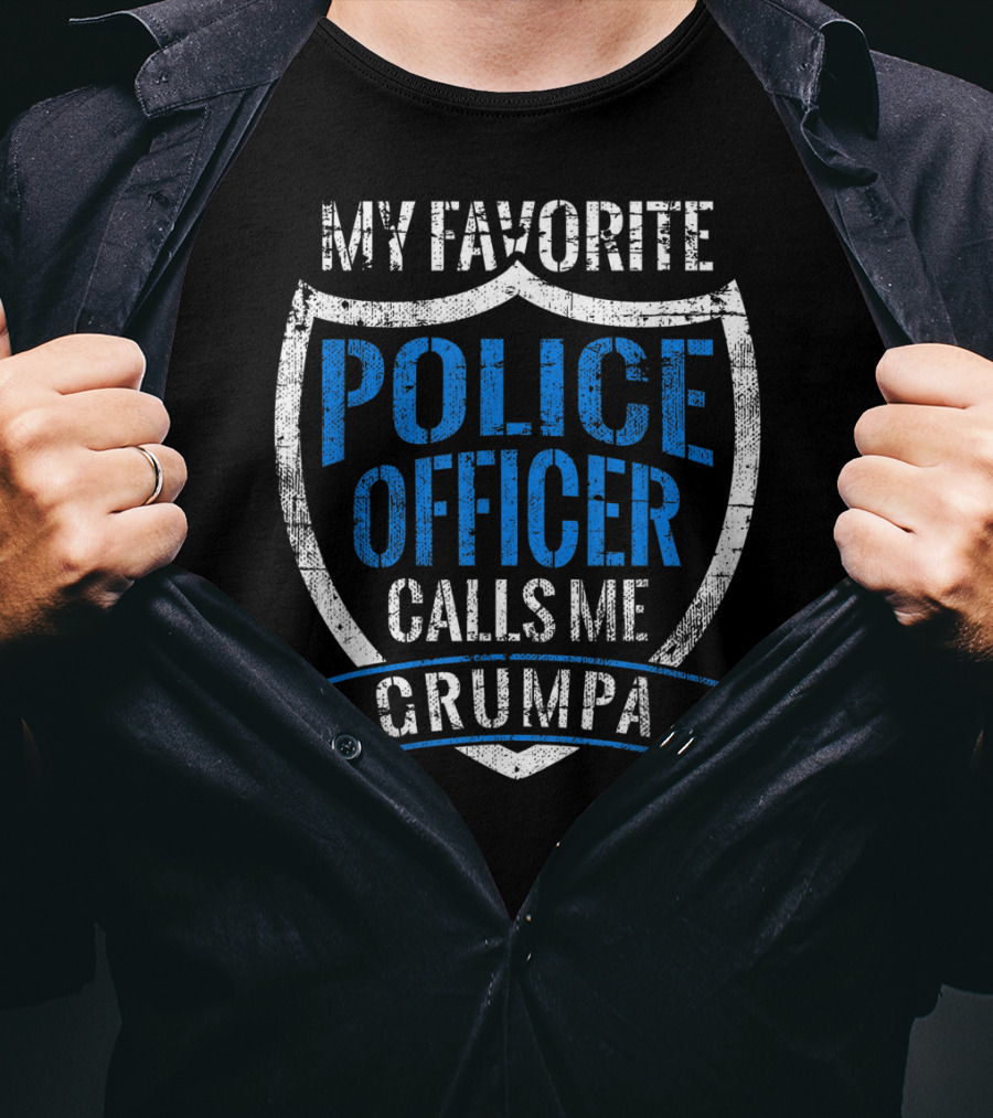 My Favorite Police Officer Calls Me Grumpa T-Shirt