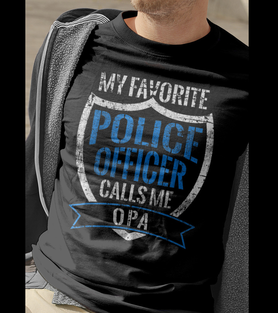 My Favorite Police Officer Calls Me Opa T-Shirt