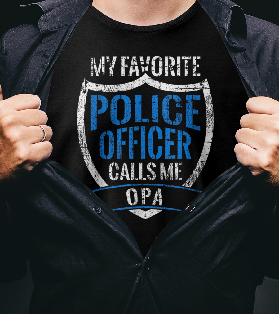 My Favorite Police Officer Calls Me Opa T-Shirt