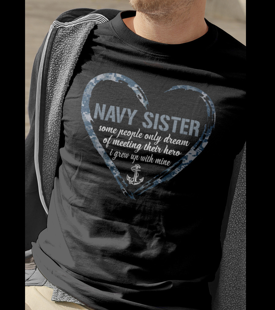 Navy Sister Heart Hero Dream Military Anchor T-Shirt