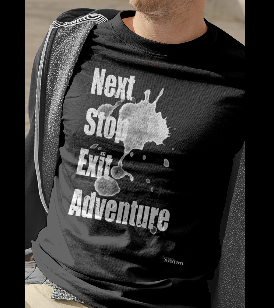 Next Stop Adventure Exit Outdoor Tuatim T-Shirt