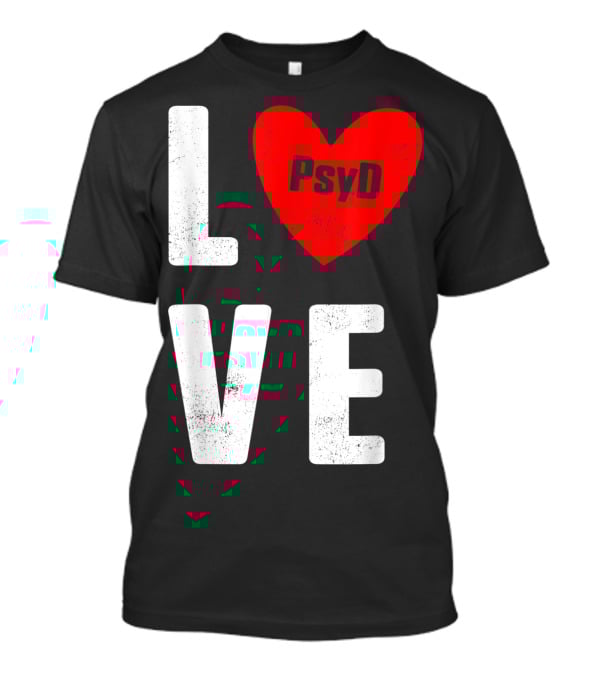 Psyd Love Doctorate Psychology Heart T-Shirt