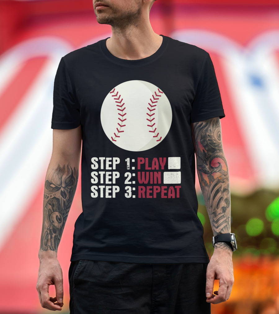 Step 1 Play Step 2 Win Step 3 Repeat Baseball Athlete T-Shirt