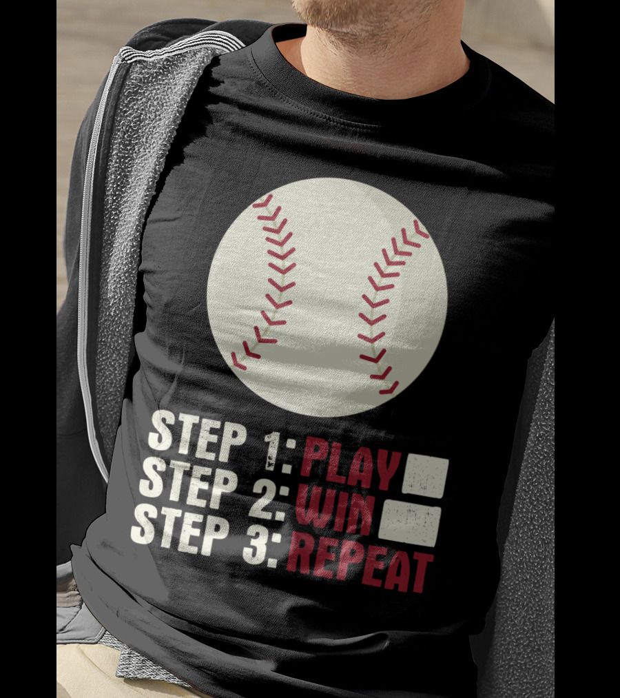 Step 1 Play Step 2 Win Step 3 Repeat Baseball Athlete T-Shirt