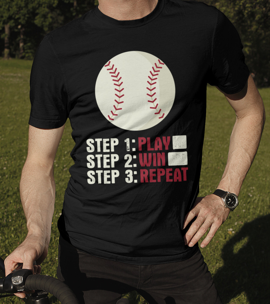 Step 1 Play Step 2 Win Step 3 Repeat Baseball Athlete T-Shirt