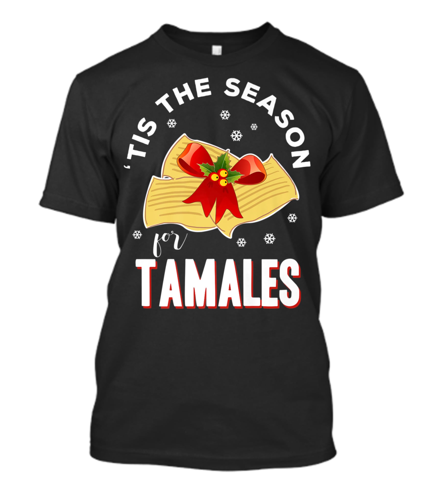 'Tis The Season For Tamales Christmas Mexican Holiday T-Shirt