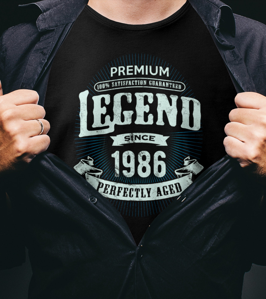 Premium Legend Since 1986 Perfectly Aged 100% Satisfaction Guaranteed T-Shirt