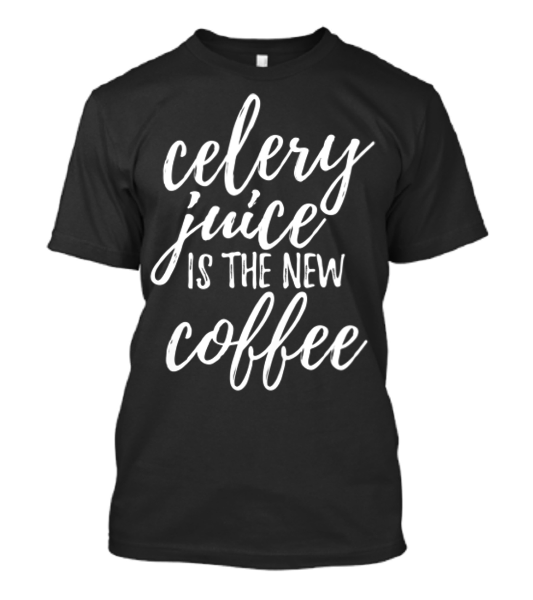 Celery Juice Is The New Coffee T-Shirt