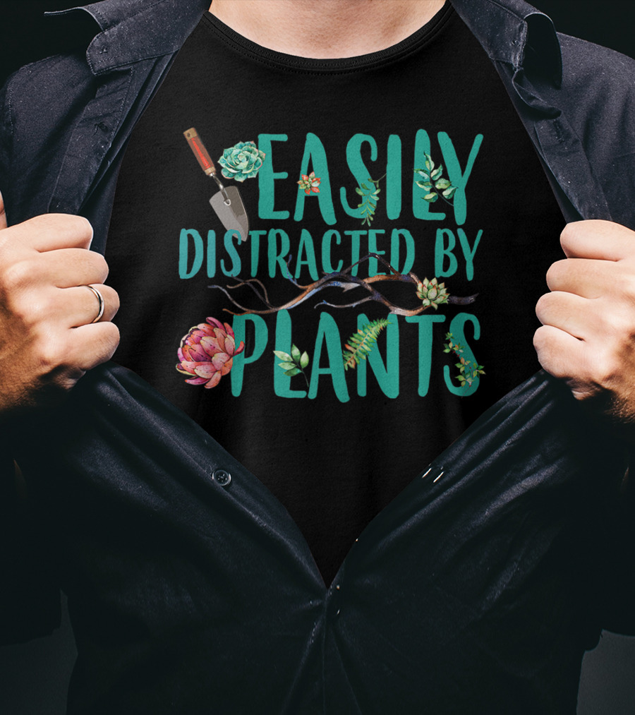 Easily Distracted By Plants Gardener Succulents And Trowel T-Shirt