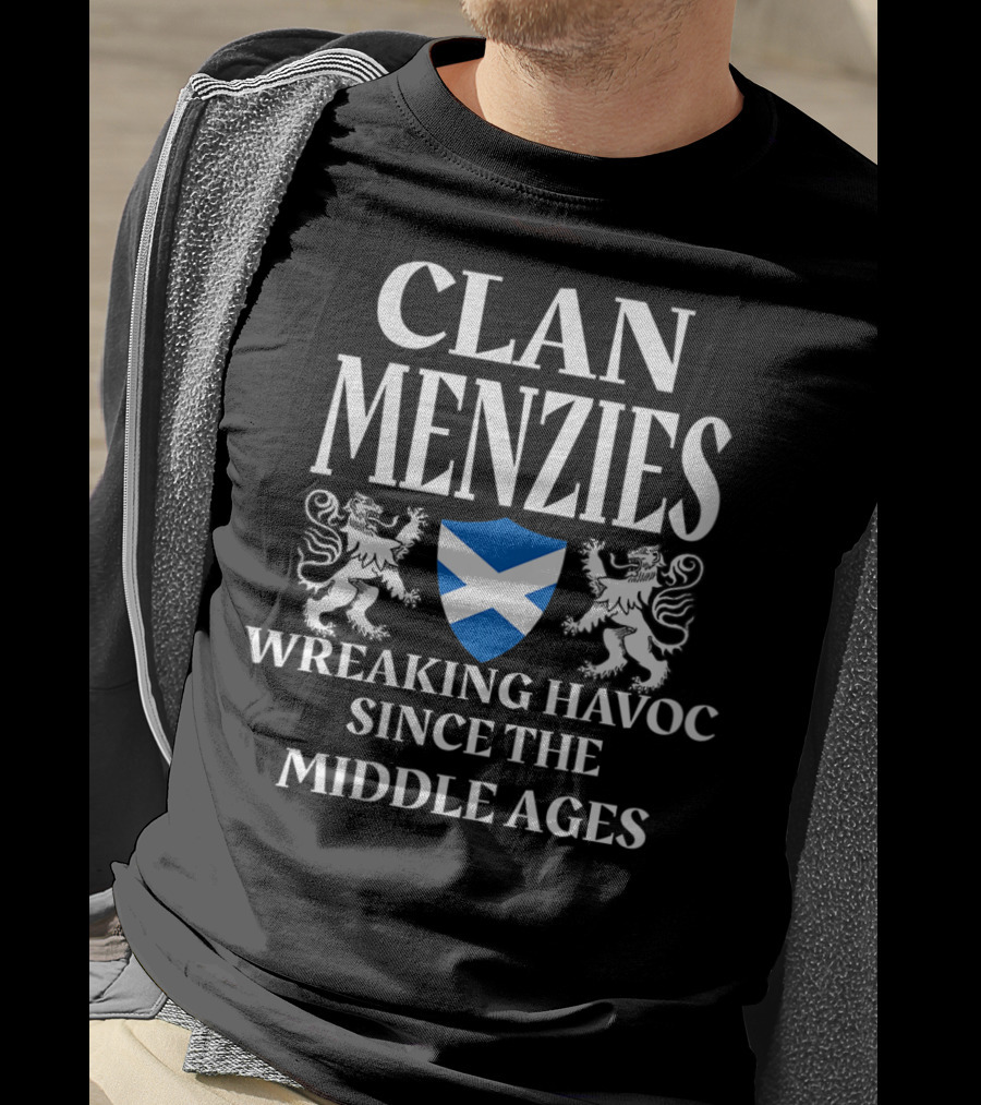 Clan Menzies Wreaking Havoc Since The Middle Ages Scottish Lion Family Name T-Shirt