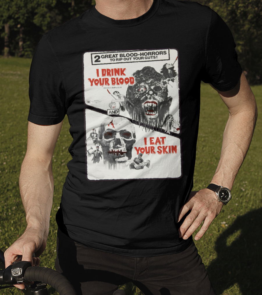 I Drink Your Blood I Eat Your Skin 2 Great Blood-Horrors Classic Halloween Monster T-Shirt