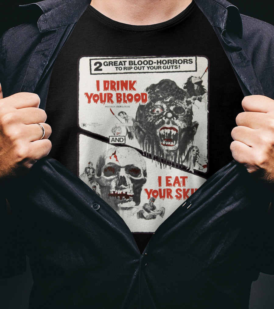 I Drink Your Blood I Eat Your Skin 2 Great Blood-Horrors Classic Halloween Monster T-Shirt