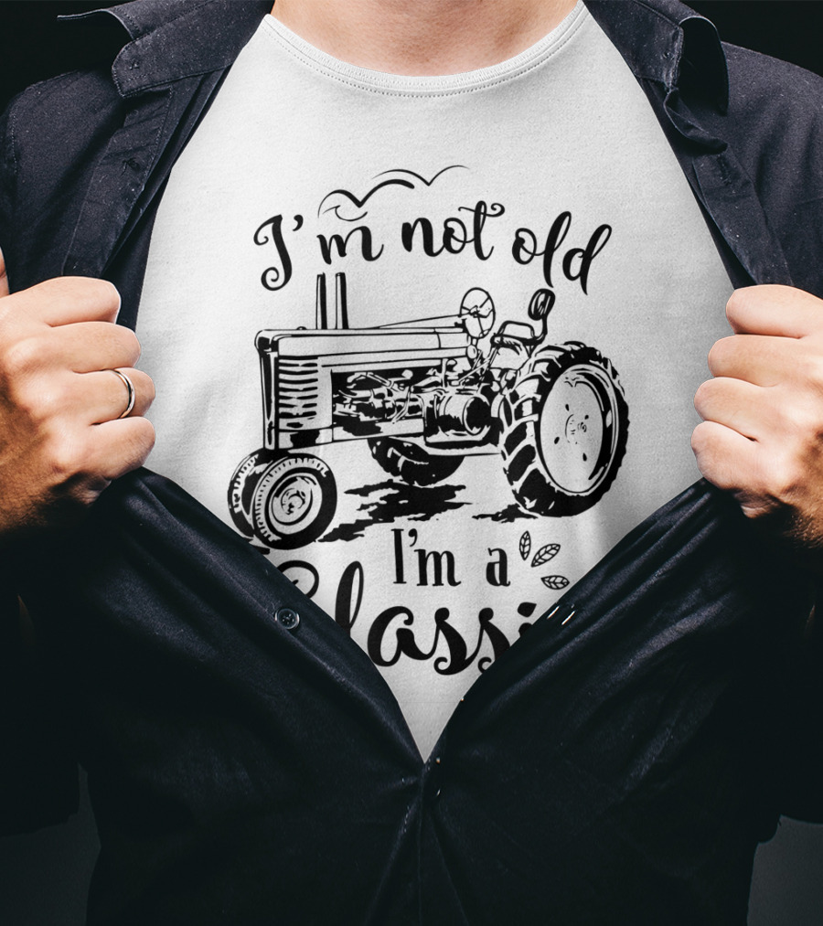 I'm Not Old I'm A Classic Tractor T-Shirt