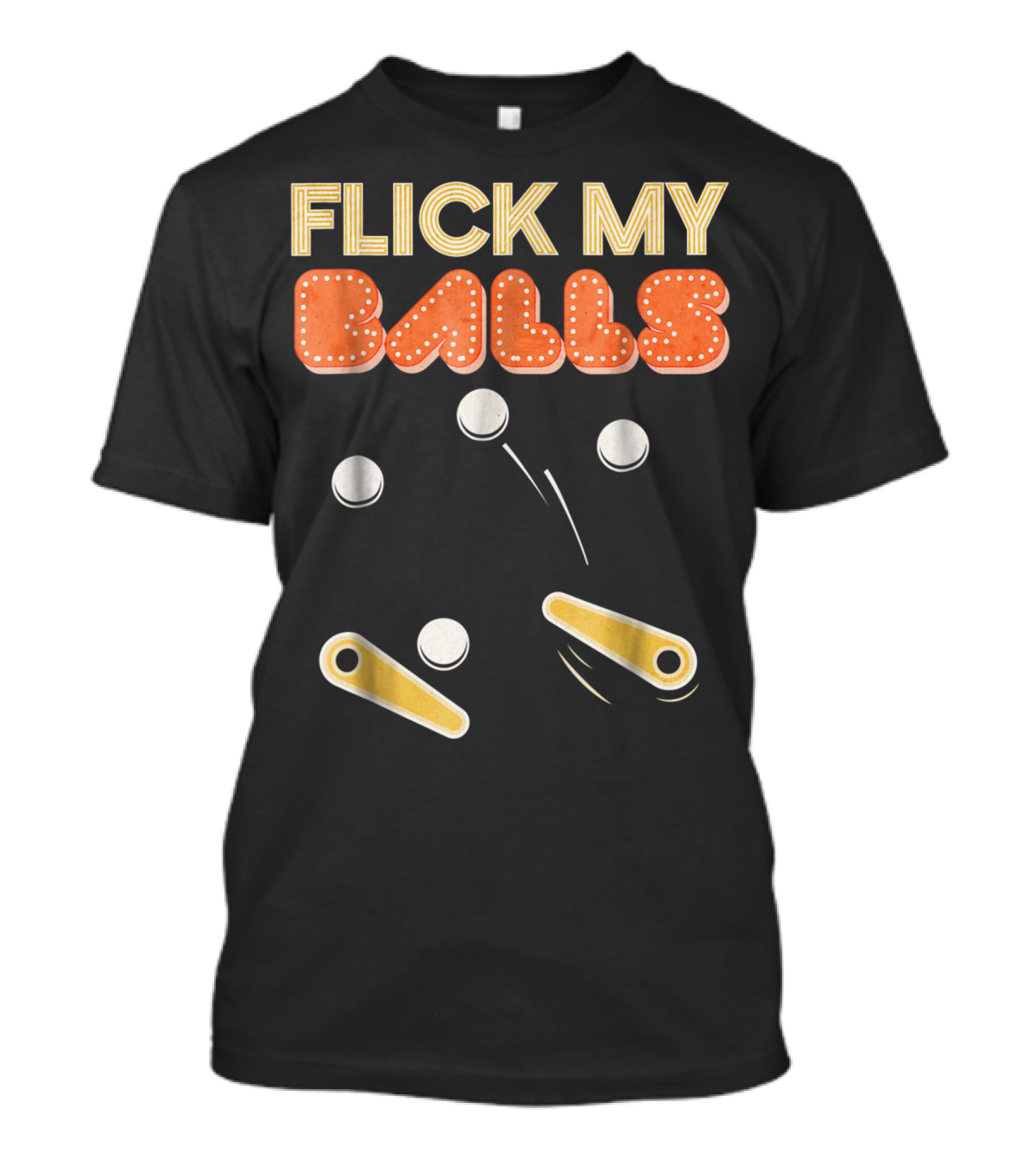 Flick My Balls Classic Pinball Flippers And Bumpers T-Shirt