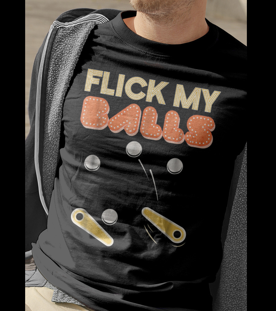 Flick My Balls Classic Pinball Flippers And Bumpers T-Shirt