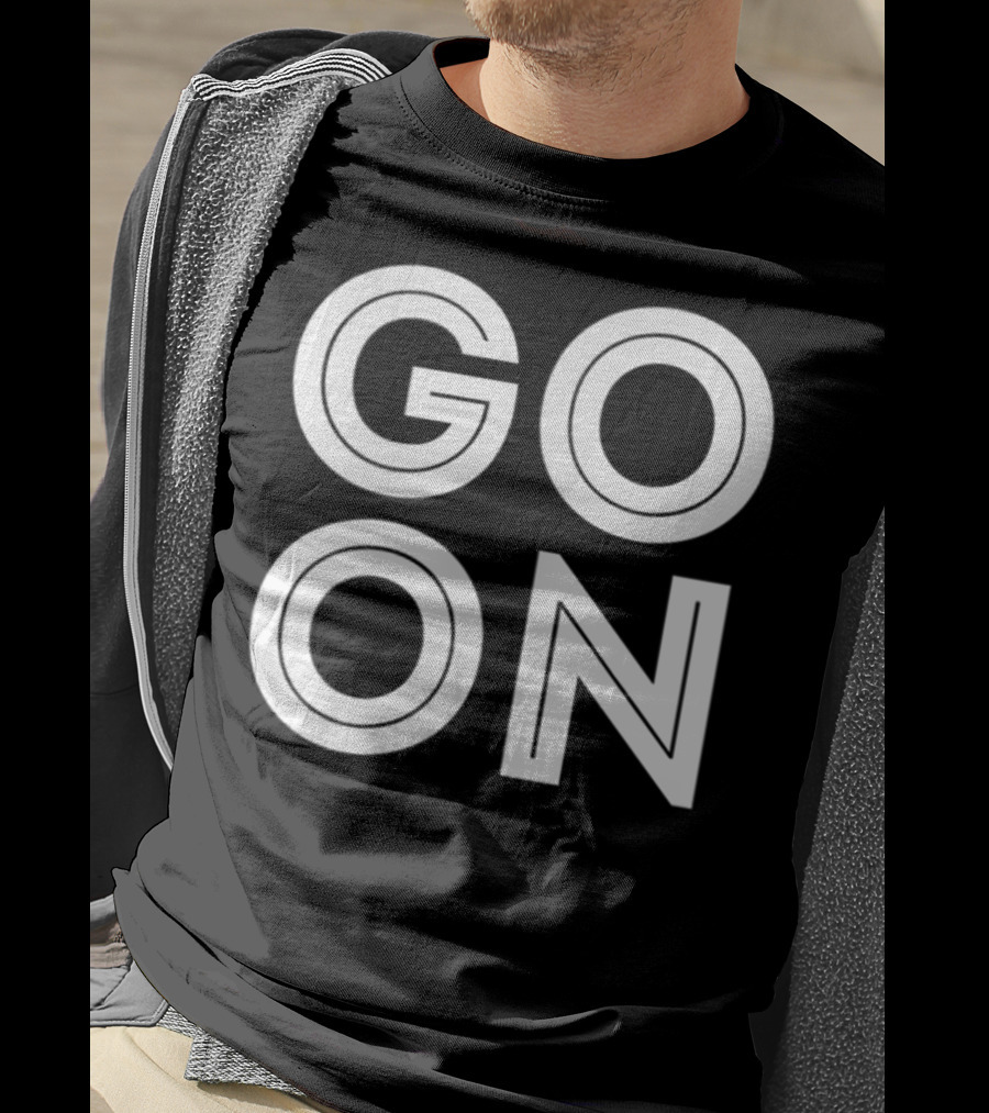 GO ON Motivational Message Bold Typography T-Shirt