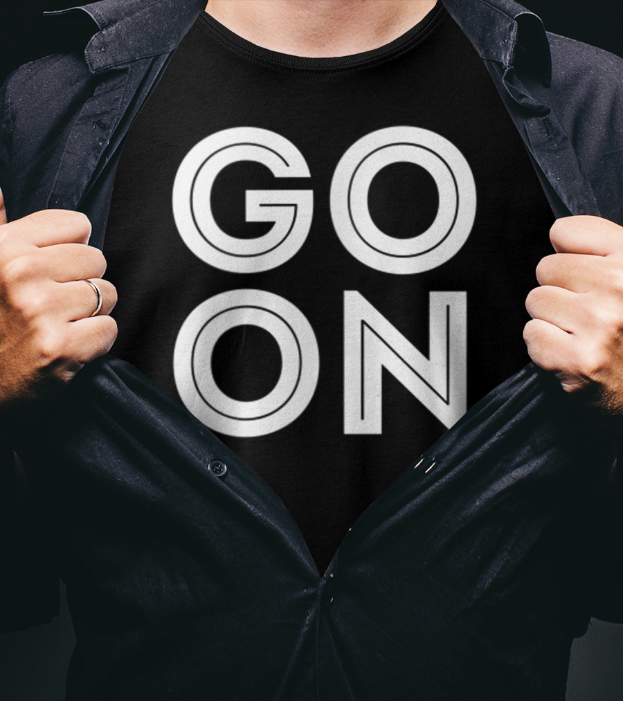 GO ON Motivational Message Bold Typography T-Shirt