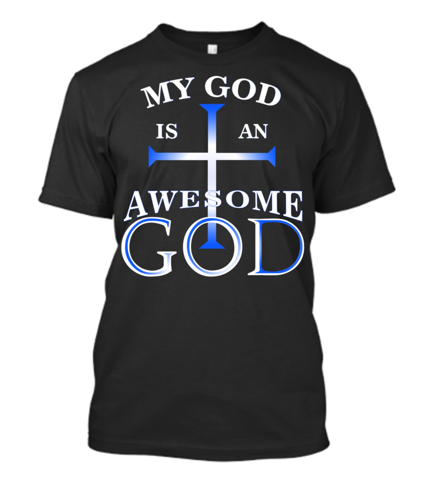 My God Is An Awesome God Cross Christian Faith T-Shirt