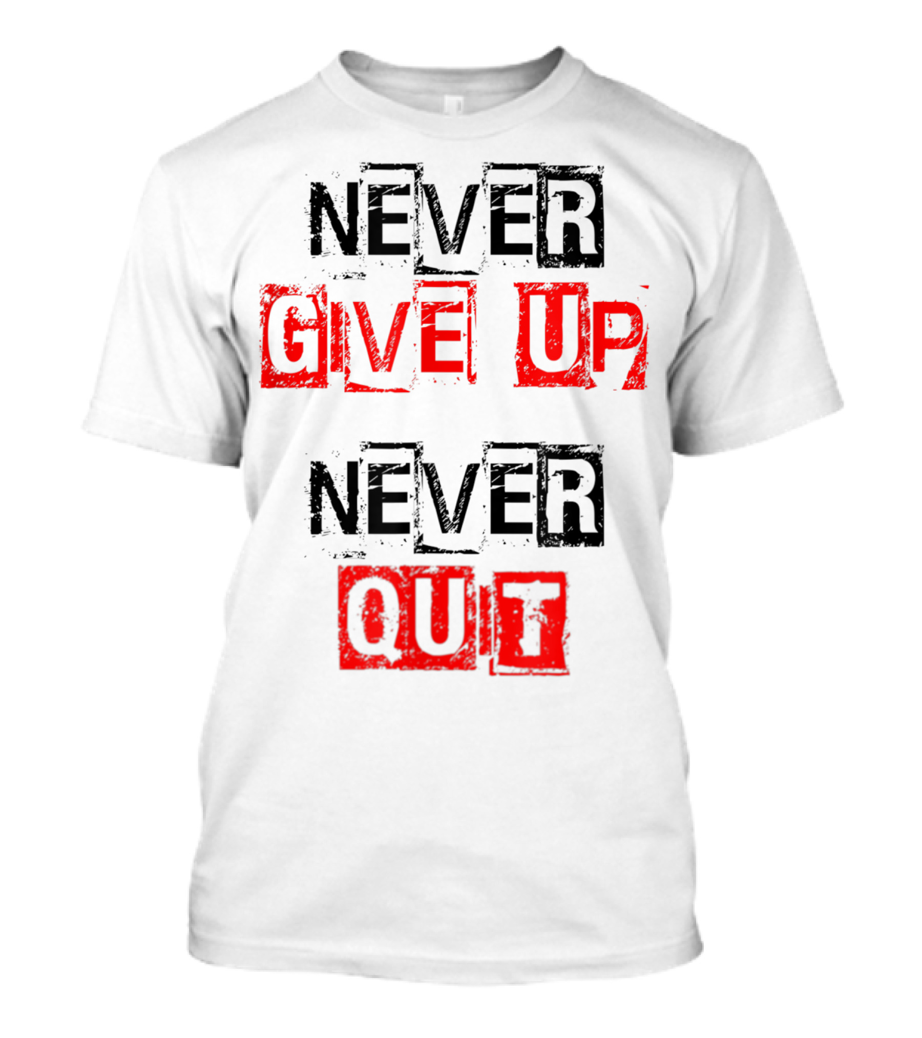 Never Give Up Never Quit Motivational Text T-Shirt