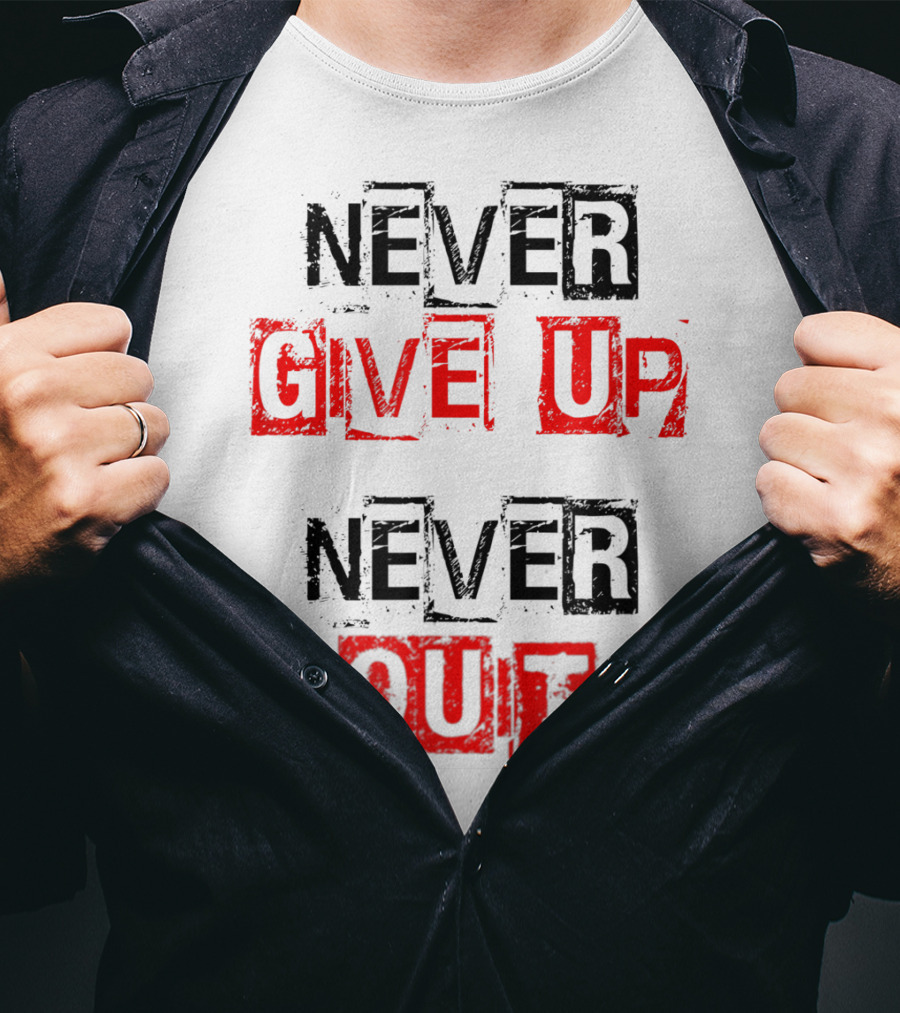 Never Give Up Never Quit Motivational Text T-Shirt