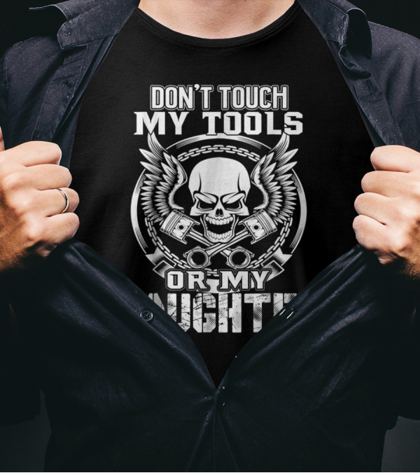 Don’t Touch My Tools Or My Daughter Skull Wings Piston Mechanic T-Shirt