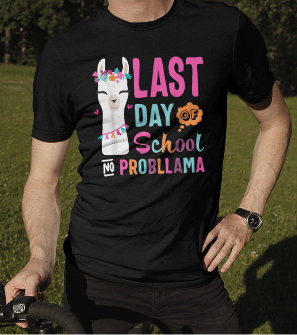 Happy Last Day Of School No Probllama Llama Teacher T-Shirt