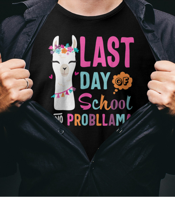 Happy Last Day Of School No Probllama Llama Teacher T-Shirt