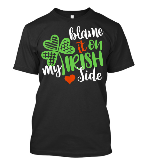 Blame It On My Irish Side Shamrock Heart T-Shirt