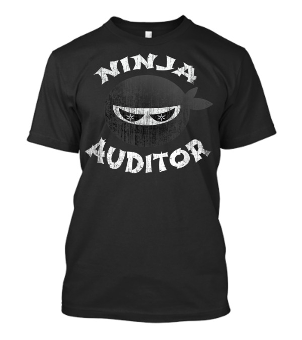 Ninja Auditor Multitasking Audit Team Humor T-Shirt