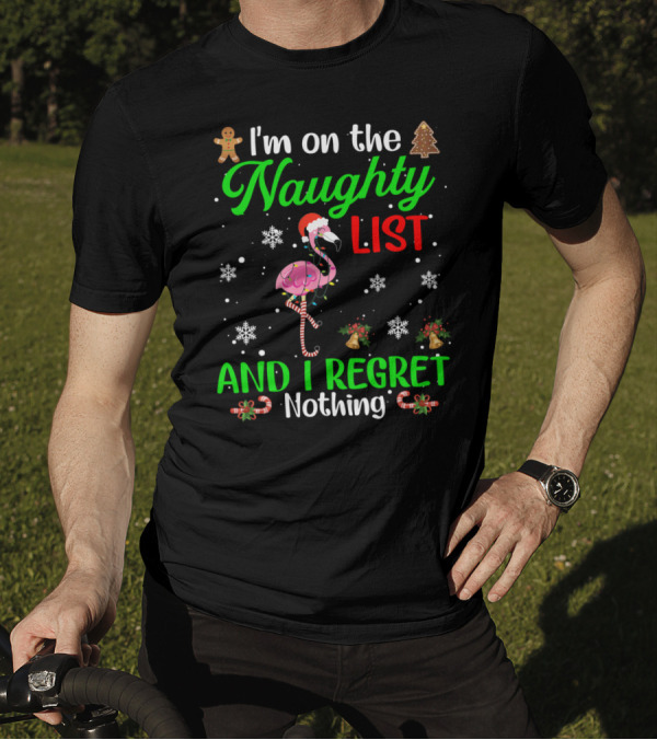I'm On The Naughty List Flamingo And I Regret Nothing Christmas T-Shirt