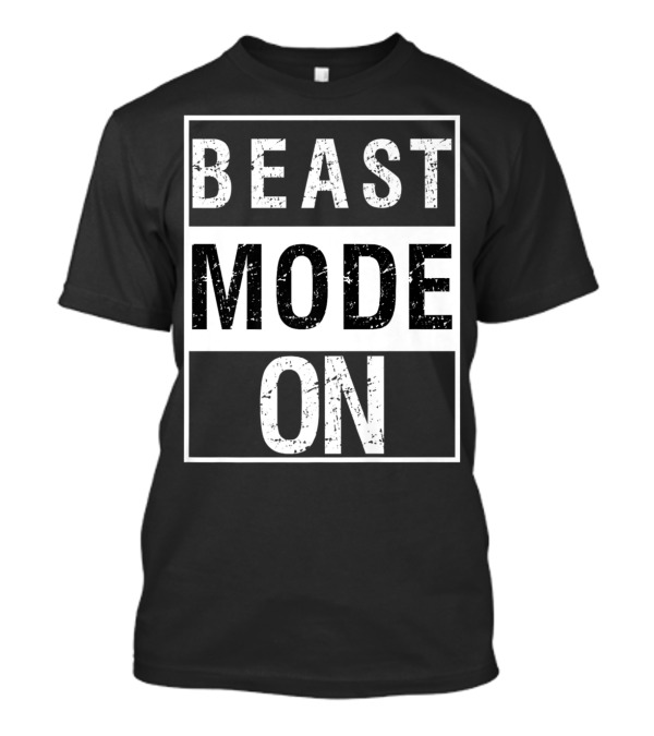 Beast Mode On T-Shirt