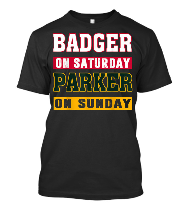 Badger On Saturday Packer On Sunday T-Shirt