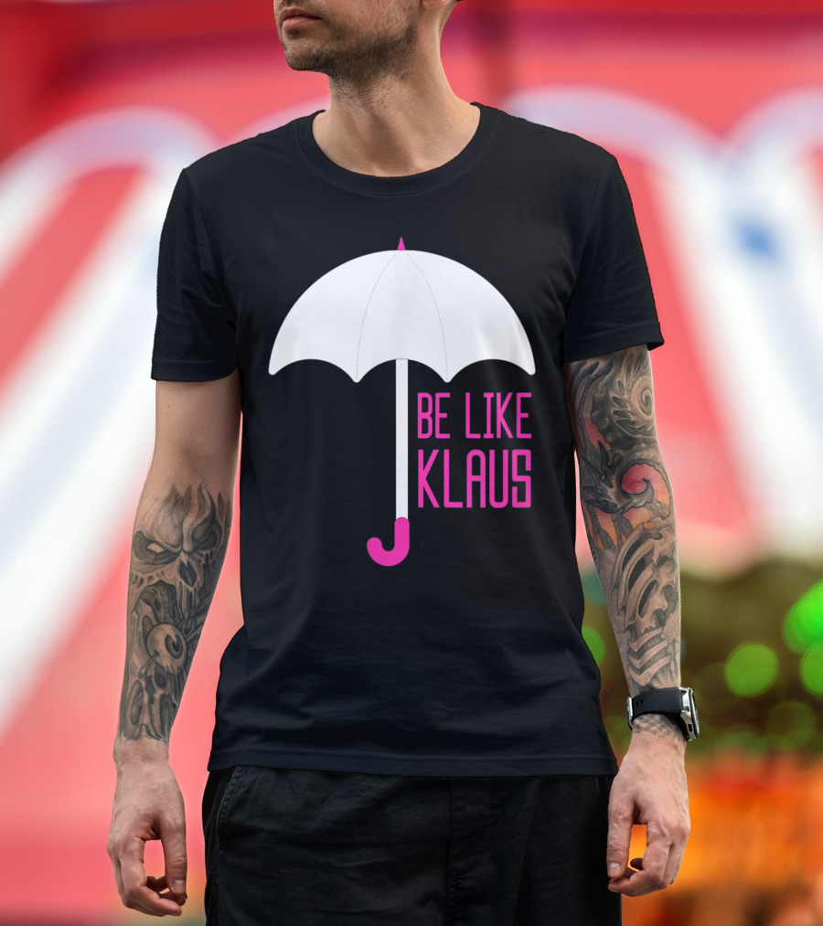 Be Like Klaus Umbrella Academy Paraphernalia Iconic Kit White-Pink Umbrella T-Shirt