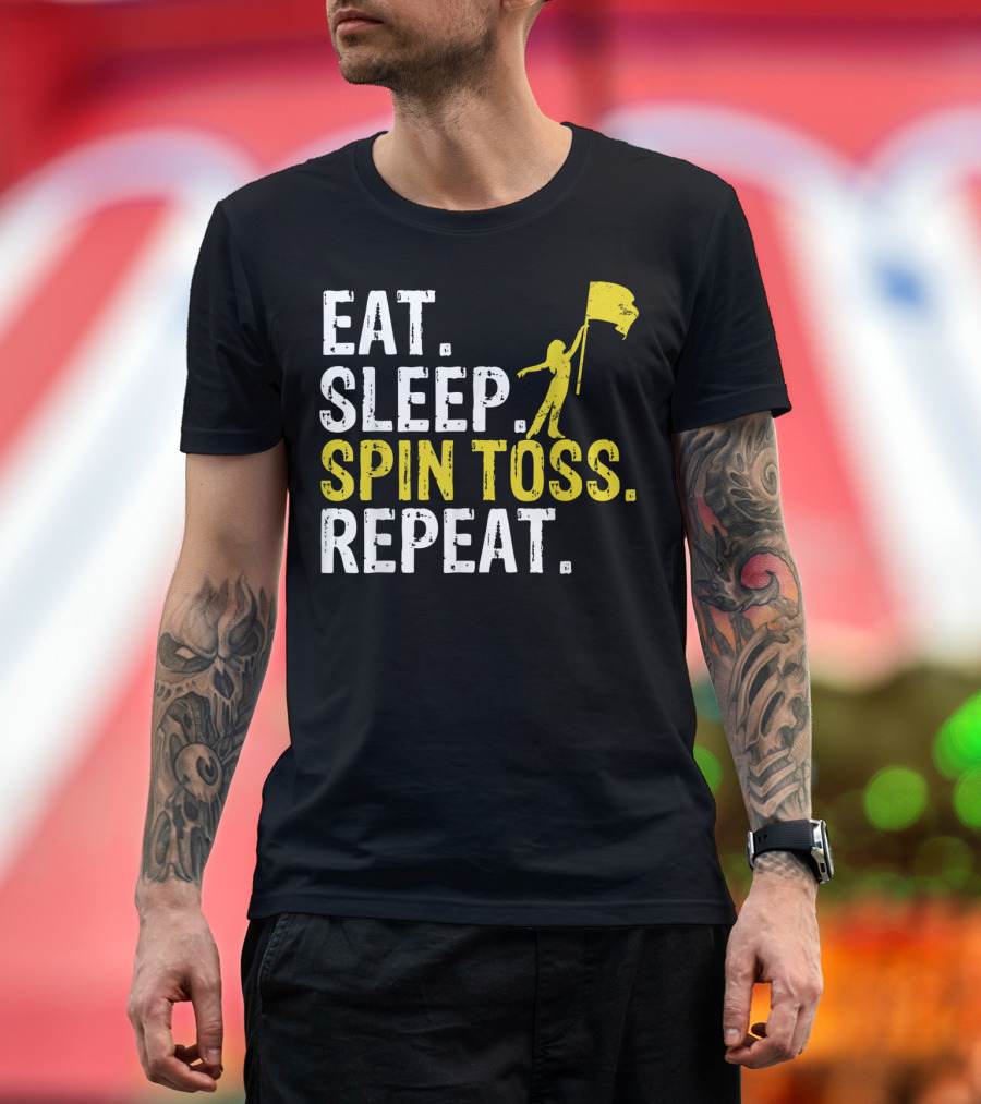 Eat Sleep Spin Toss Repeat Color Guard Flag Performer Routine T-Shirt