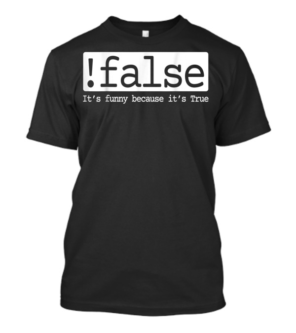 False It's Funny Because It's True Ethical Hacker Cybersecurity Pen T-Shirt