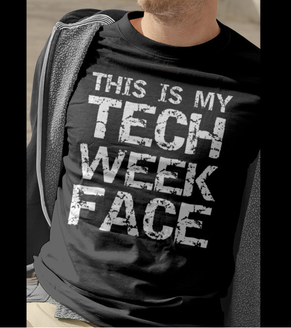 This Is My Tech Week Face Rehearsal Apparel This Is T-Shirt