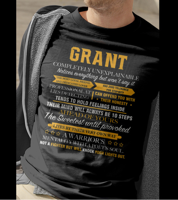 Grant Completely Unexplainable Notices Everything Lies Detecting Warrior's Mentality T-Shirt